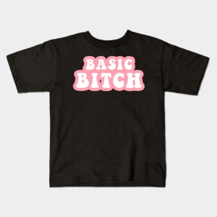 Basic Bitch Kids T-Shirt